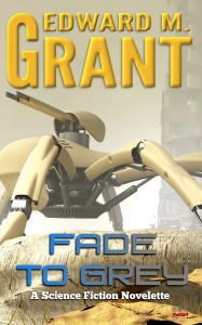 Fade to Grey by Edward M. Grant