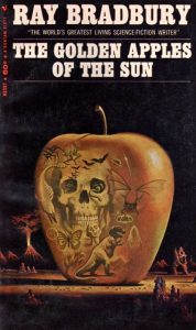 The Golden Apples of the Sun by Ray Bradbury