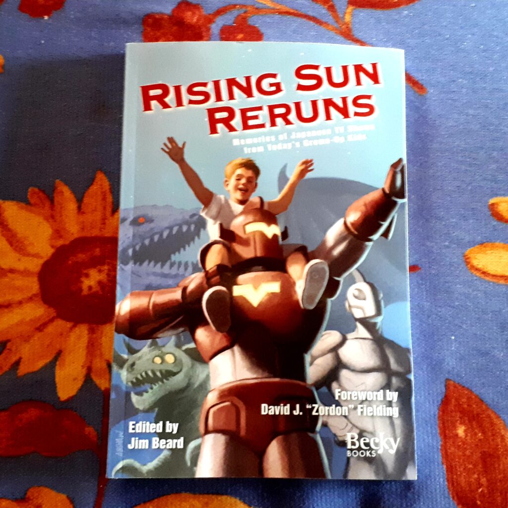 Rising Sun Reruns: Memories of Japanese TV Shows from Today's Grown-up Kids, edited by Jim Beard