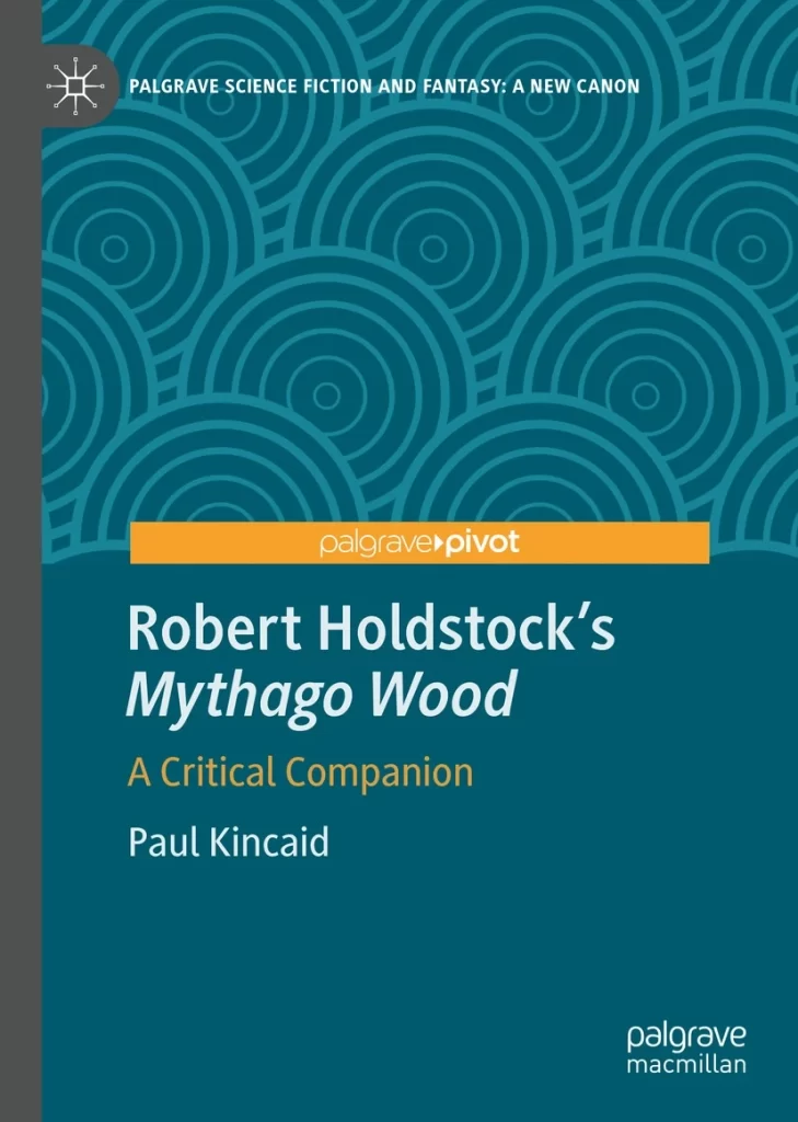 Robert Holdstock's Mythago Wood: A Critical Companion by Paul Kincaid